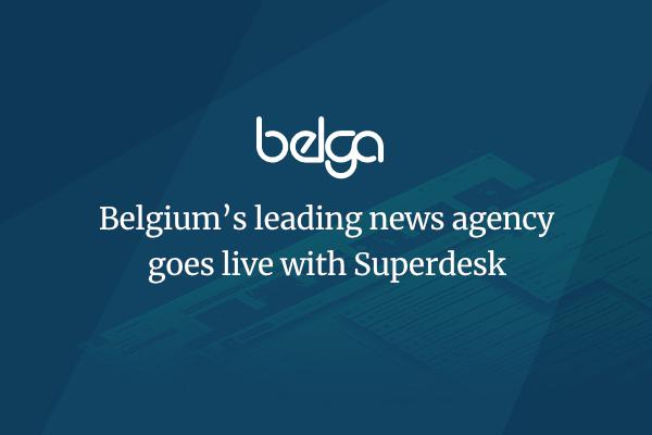 Superdesk goes live at Belga